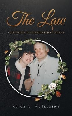 The Law Our Road to Marital Happiness By Alice L McIlvaine (Paperback)