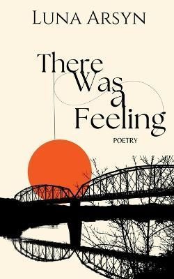 There Was A Feeling By Arsyn 9798887040707 (Paperback)
