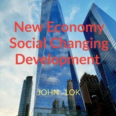 New Economy Social Changing Development By Lok 9798887041865