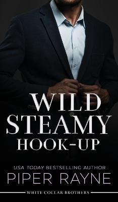 Wild Steamy Hook-Up (Hardcover) By Piper Rayne 9798887140667