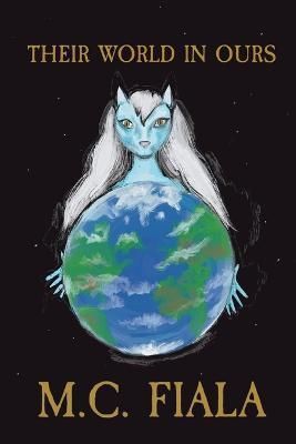 Their World in Ours By M C Fiala 9798887290461 (Paperback)