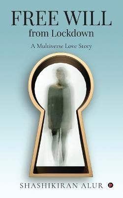 FREE WILL from Lockdown By Shashikiran Alur 9798887330341 (Paperback)