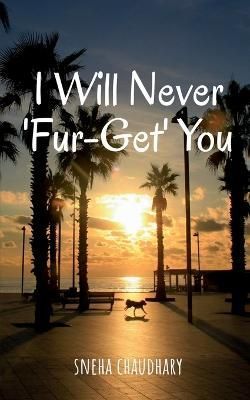 I Will Never 'Fur-get' You By Chaudhary 9798887330938 (Paperback)
