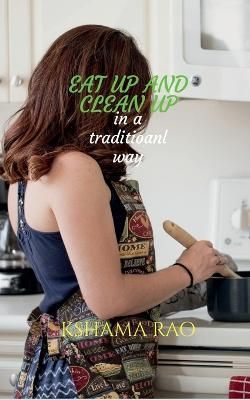 Eat Up and Clean Up in a Traditional Way By Rao 9798887334257