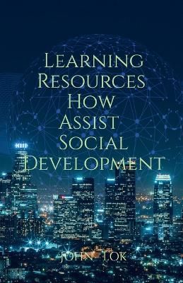 Learning Resources How Assist Social Development By Lok 9798887335926