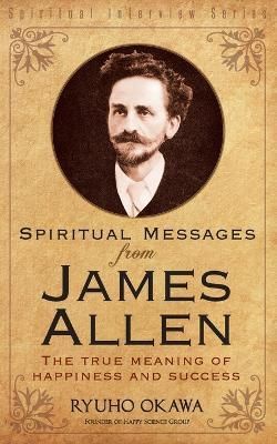 Spiritual Messages from James Allen By Ryuho Okawa 9798887370255