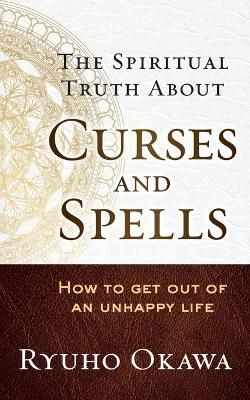 Spiritual Truth About Curses and Spells By Okawa 9798887370620