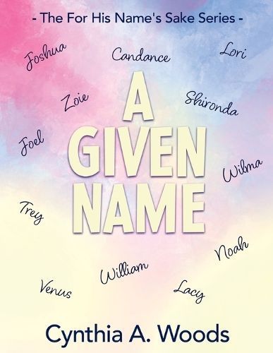 A Given Name By Cynthia A Woods 9798887386133 (Paperback)
