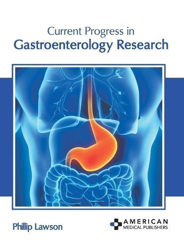 Current Progress in Gastroenterology Research By Lawson 9798887400358