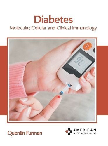 Diabetes: Molecular, Cellular and Clinical Immunology 9798887400518