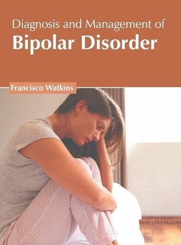 Diagnosis and Management of Bipolar Disorder 9798887400556 (Hardback)