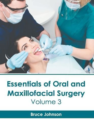 Essentials of Oral and Maxillofacial Surgery: Volume 3 By Johnson