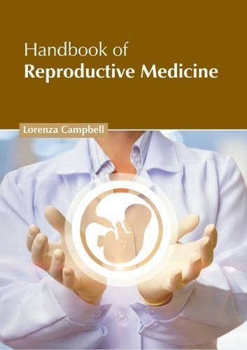 Handbook of Reproductive Medicine By Lorenza Campbell (editor)
