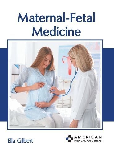 Maternal-Fetal Medicine By Ella Gilbert (editor) 9798887402437