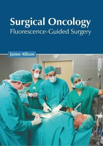 Surgical Oncology: Fluorescence-Guided Surgery 9798887404806