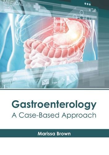 Gastroenterology: A Case-Based Approach By Marissa Brown (editor)