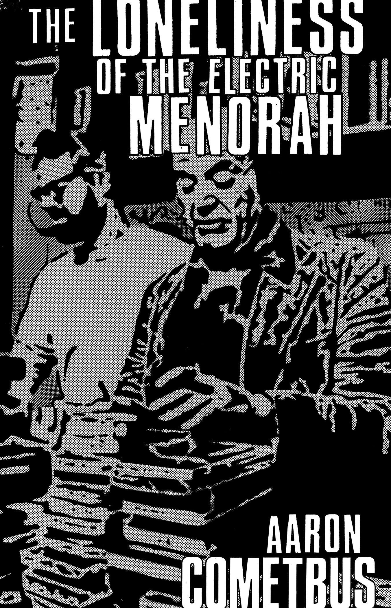The Loneliness of the Electric Menorah By Aaron Cometbus 9798887440637