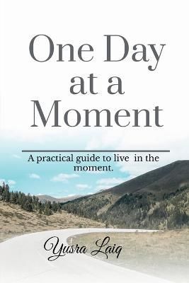 One Day at a Moment. By Yusra Laiq 9798887496313 (Paperback)