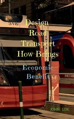 Design Road Transport How Brings By Lok 9798887496740 (Paperback)