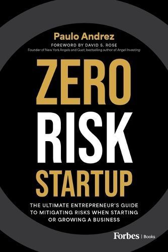 Zero Risk Startup By Paulo Andrez (author), David S. Rose (foreword)