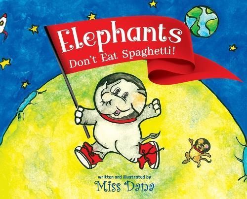 Elephants Don't Eat Spaghetti By Dana 9798887596815 (Hardback)