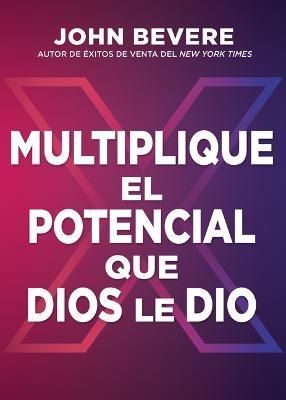 Multiplique el potencial que Dios le dio By Bevere 9798887690193