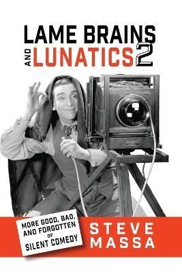 Lame Brains and Lunatics 2 By Steve Massa 9798887710501 (Paperback)