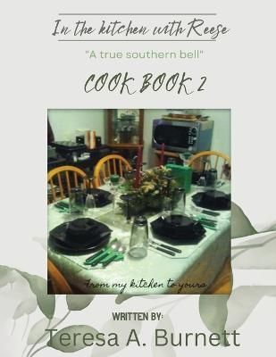 In the kitchen with Reese "A True Southern Bell" By Teresa a Burnett