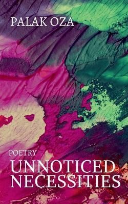 Unnoticed Necessities By Oza 9798887834726 (Paperback)