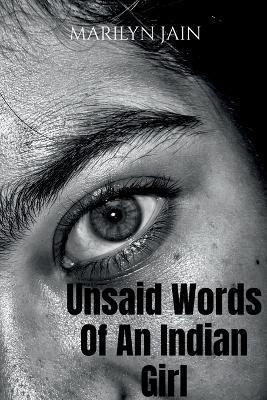 Unsaid words of an Indian Girl By Jain 9798887838717 (Paperback)