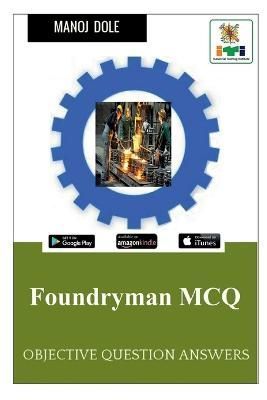 Foundryman MCQ By Manoj Dole 9798888150399 (Paperback)
