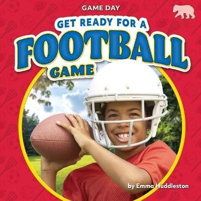 Get Ready for a Football Game By Emma Huddleston 9798888220566 (Book)