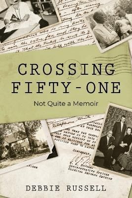 Crossing Fifty-One By Debbie Russell 9798888240038 (Paperback)