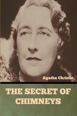The Secret of Chimneys By Agatha Christie 9798888300053 (Paperback)
