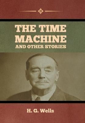 Time Machine and Other Stories By Wells 9798888301944 (Hardback)