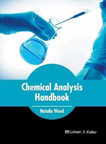 Chemical Analysis Handbook By Natalia Wood (editor) 9798888360651