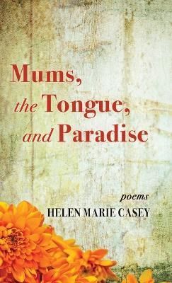 Mums, the Tongue, and Paradise By Casey 9798888380697 (Hardback)