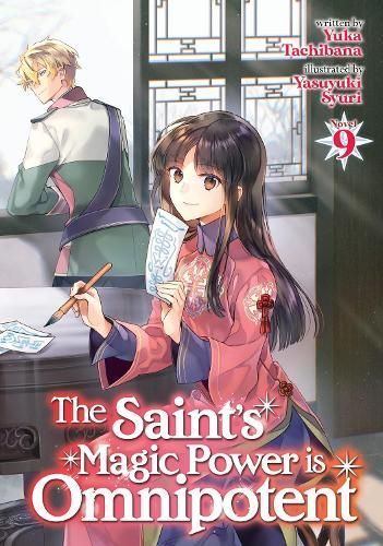 The Saint's Magic Power Is Omnipotent (Light Novel) Vol. 9 (Paperback)
