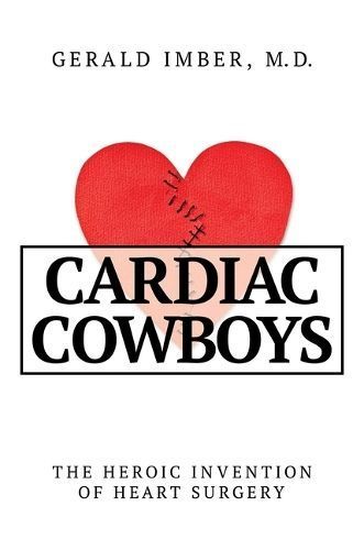 Cardiac Cowboys By Gerald Imber 9798888452783 (Hardback)