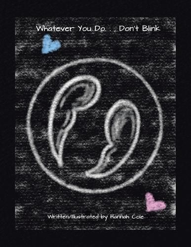 Whatever You do....Don't Blink By Hannah Cole 9798888518557