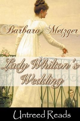 Lady Whilton's Wedding By Barbara Metzger 9798888600726 (Paperback)