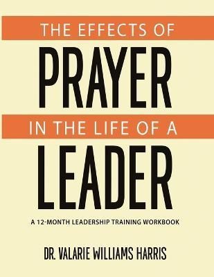 Effects of Prayer in the Life of a Leader By Williams Harris