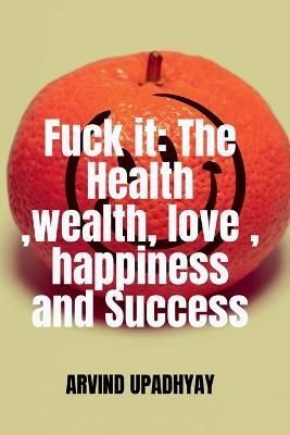 Fuck It By Arvind Upadhyay 9798888693711 (Paperback)