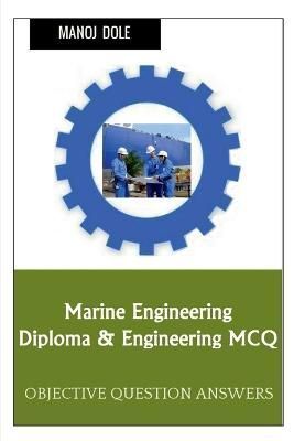 Marine Engineering Diploma & Engineering MCQ By Manoj Dole (Paperback)
