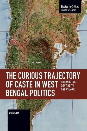 The Curious Trajectory of Caste in West Bengal Politics By Ayan Guha