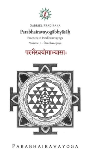 Parabhairavayog?bhy?s?? By Gabriel Pradiipaka 9798888963425 (Hardback)