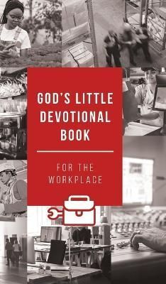 God's Little Devotional Book for the Workplace By Hafer 9798888980538