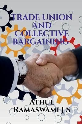 Trade Union and Collective Bargaining By Ramaswami 9798889092926