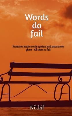 Words Do Fail By Nikhil 9798889095491 (Paperback)