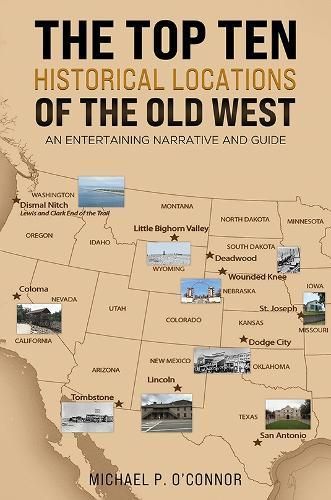 The Top Ten Historical Locations of the Old West 9798889109280